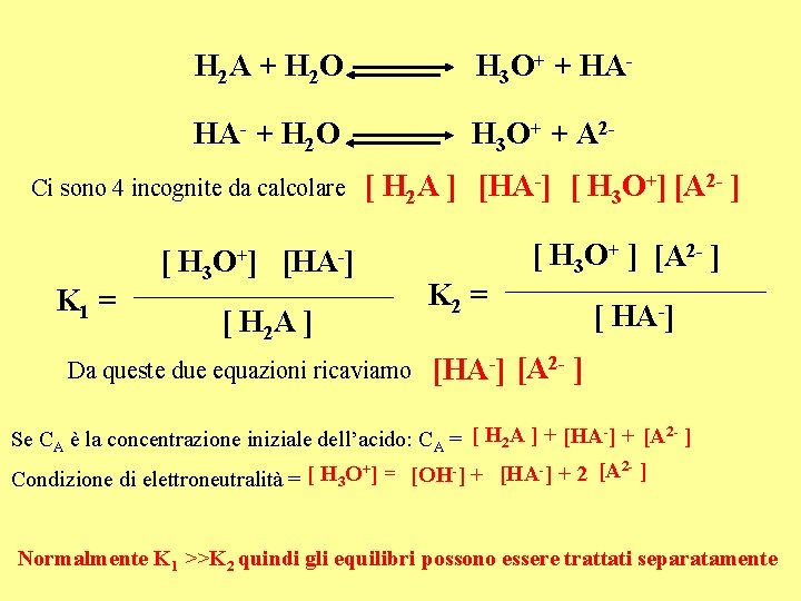 H 2 A + H 2 O H 3 O+ + HA- + H