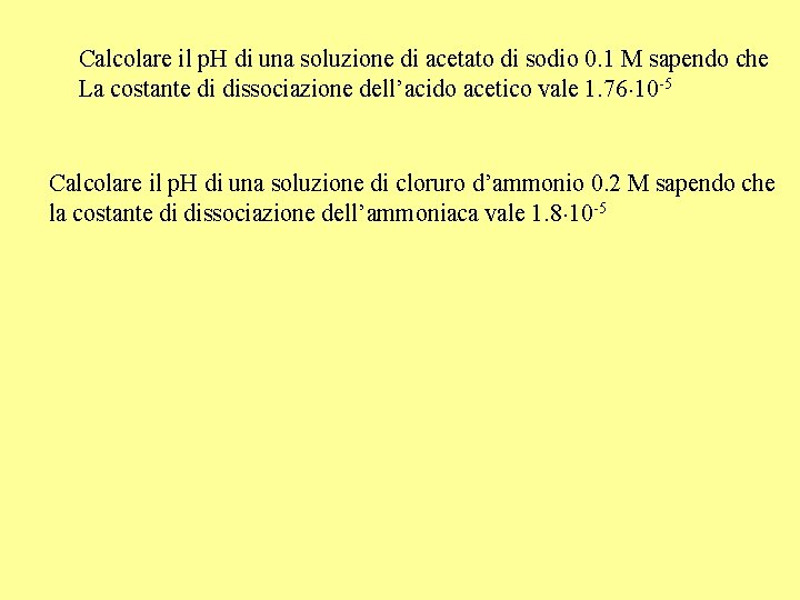 Calcolare il p. H di una soluzione di acetato di sodio 0. 1 M