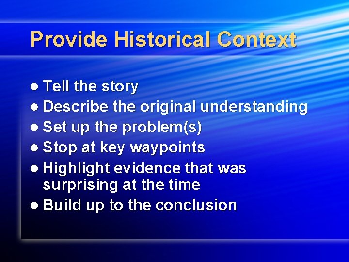 Provide Historical Context l Tell the story l Describe the original understanding l Set