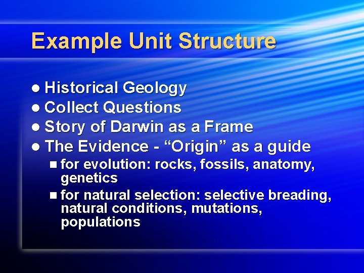 Example Unit Structure l Historical Geology l Collect Questions l Story of Darwin as