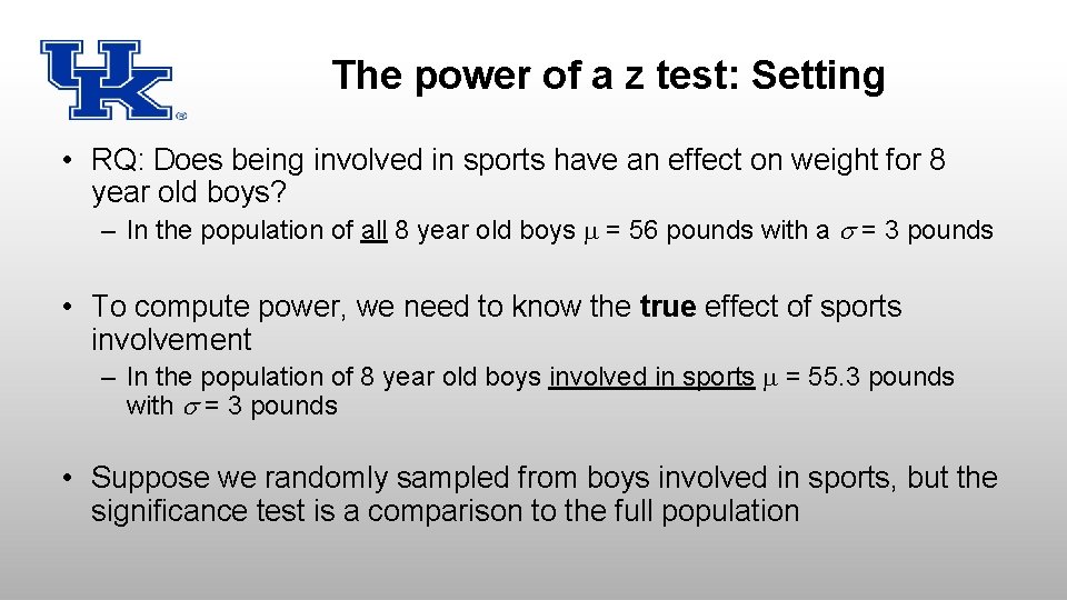 The power of a z test: Setting • RQ: Does being involved in sports