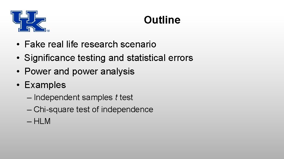 Outline • • Fake real life research scenario Significance testing and statistical errors Power