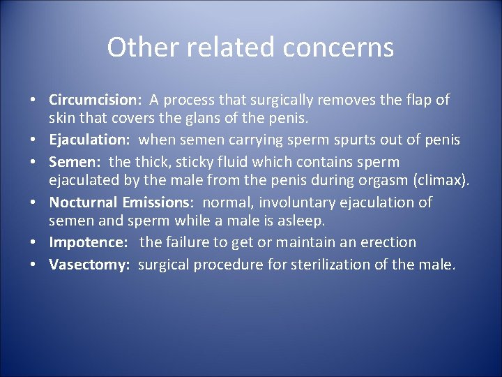 Other related concerns • Circumcision: A process that surgically removes the flap of skin