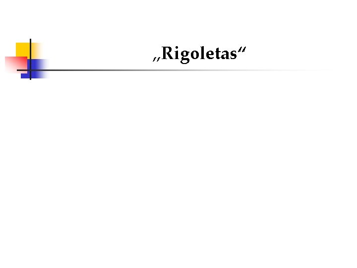 „Rigoletas“ 