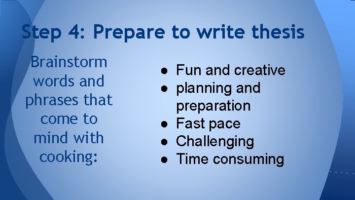 Step 4: Prepare to write thesis Brainstorm words and phrases that come to mind