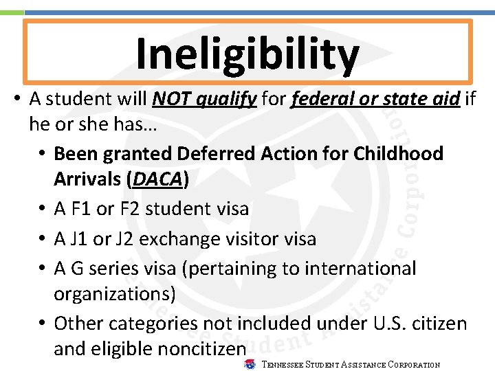 Ineligibility • A student will NOT qualify for federal or state aid if he