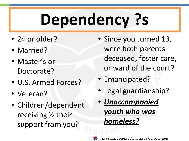 Dependency ? s • 24 or older? • Married? • Master’s or Doctorate? •