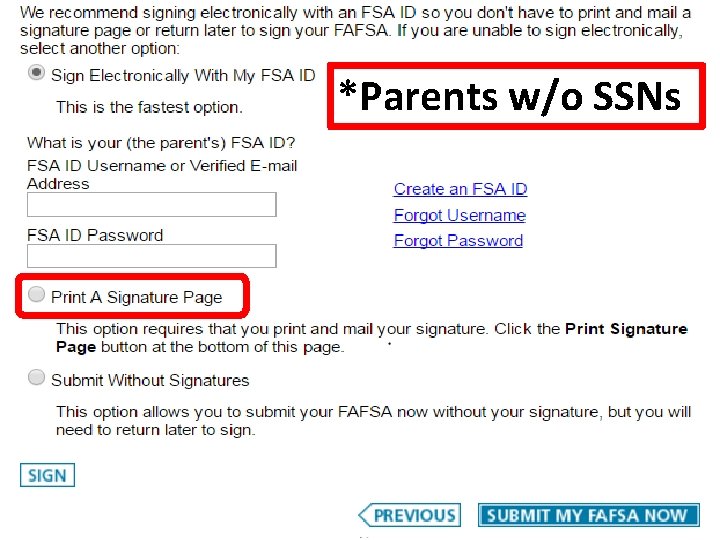 FAFSA 101 w/o SSNs *Parents • Parents who do NOT possess valid SSNs… •