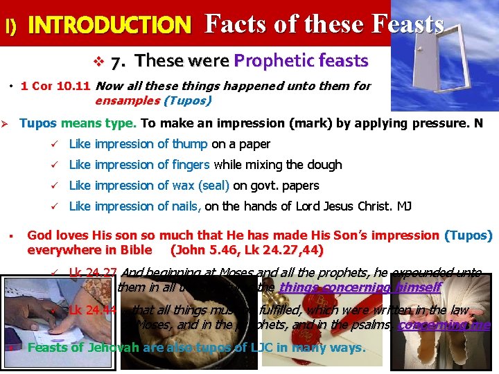 I) INTRODUCTION v Facts of these Feasts 7. These were Prophetic feasts • 1