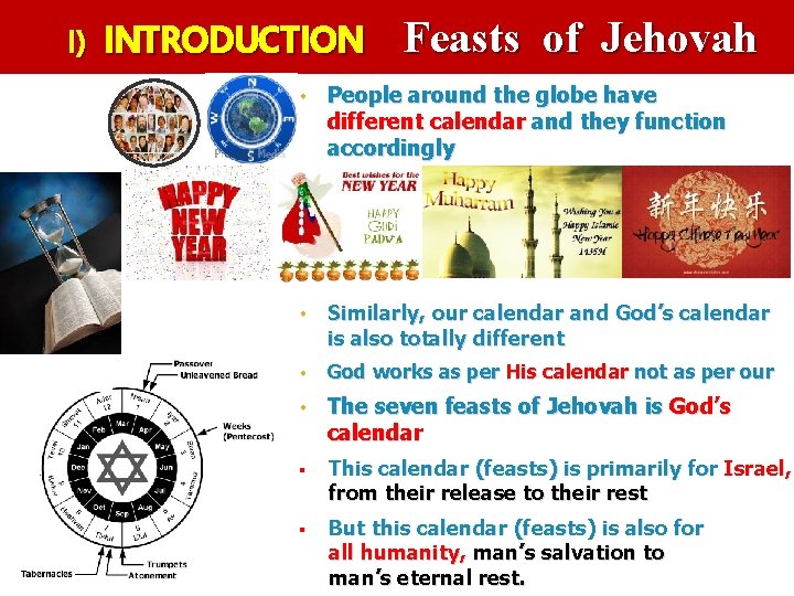 I) INTRODUCTION Feasts of Jehovah • People around the globe have different calendar and