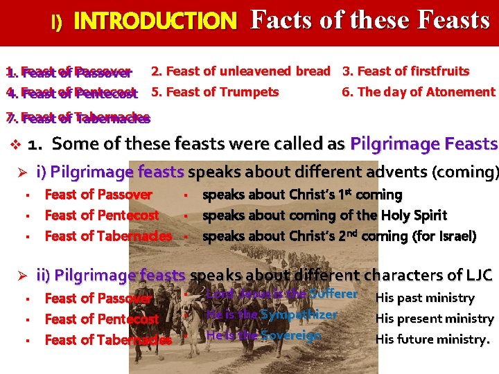 I) INTRODUCTION Facts of these Feasts 1. 1. Feast of of Passover 2. Feast