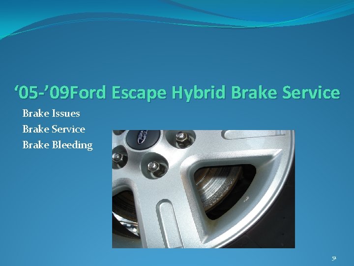 ‘ 05 -’ 09 Ford Escape Hybrid Brake Service Brake Issues Brake Service Brake