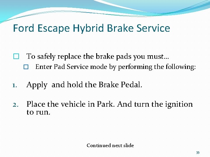 Ford Escape Hybrid Brake Service � To safely replace the brake pads you must…