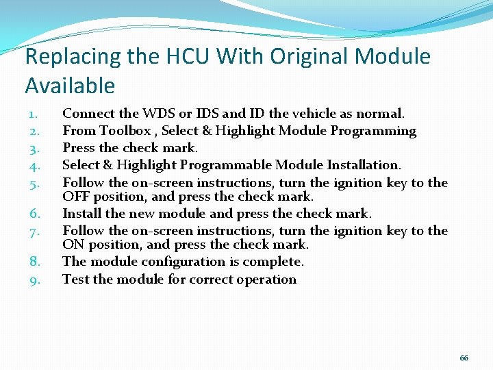 Replacing the HCU With Original Module Available 1. 2. 3. 4. 5. 6. 7.