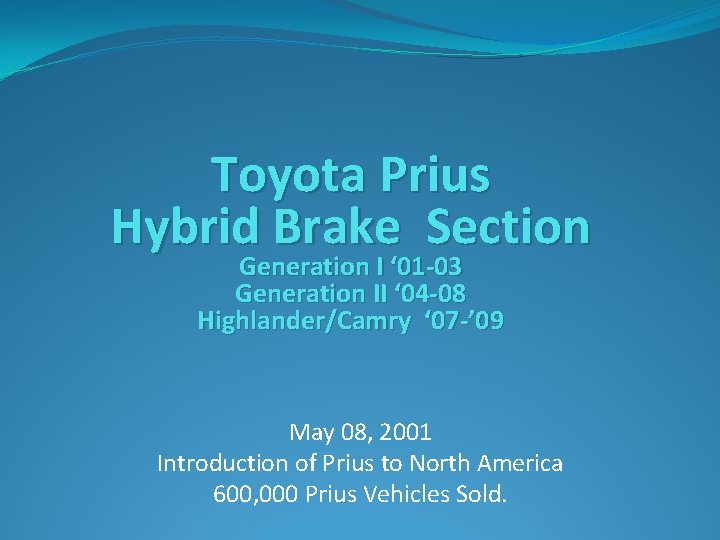 Toyota Prius Hybrid Brake Section Generation I ‘ 01 -03 Generation II ‘ 04