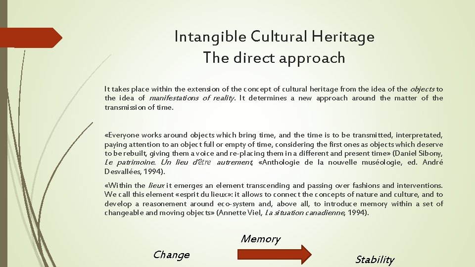 Intangible Cultural Heritage The direct approach It takes place within the extension of the