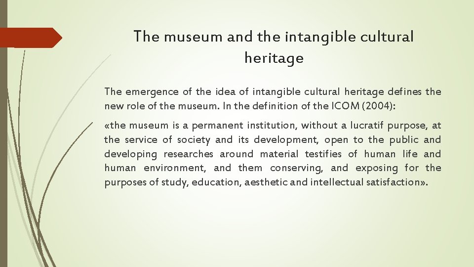 The museum and the intangible cultural heritage The emergence of the idea of intangible