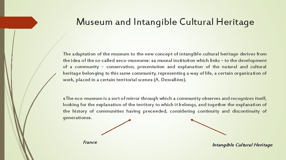 Museum and Intangible Cultural Heritage The adaptation of the museum to the new concept