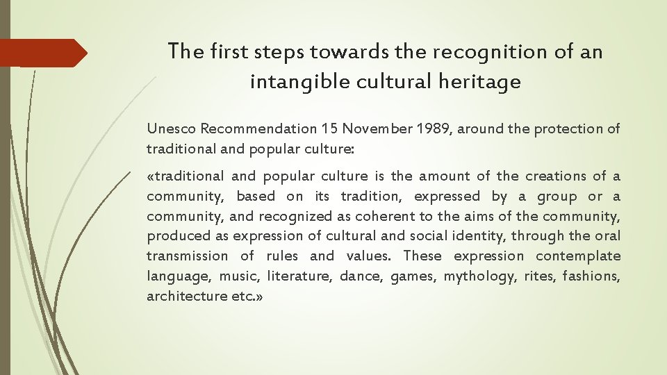 The first steps towards the recognition of an intangible cultural heritage Unesco Recommendation 15