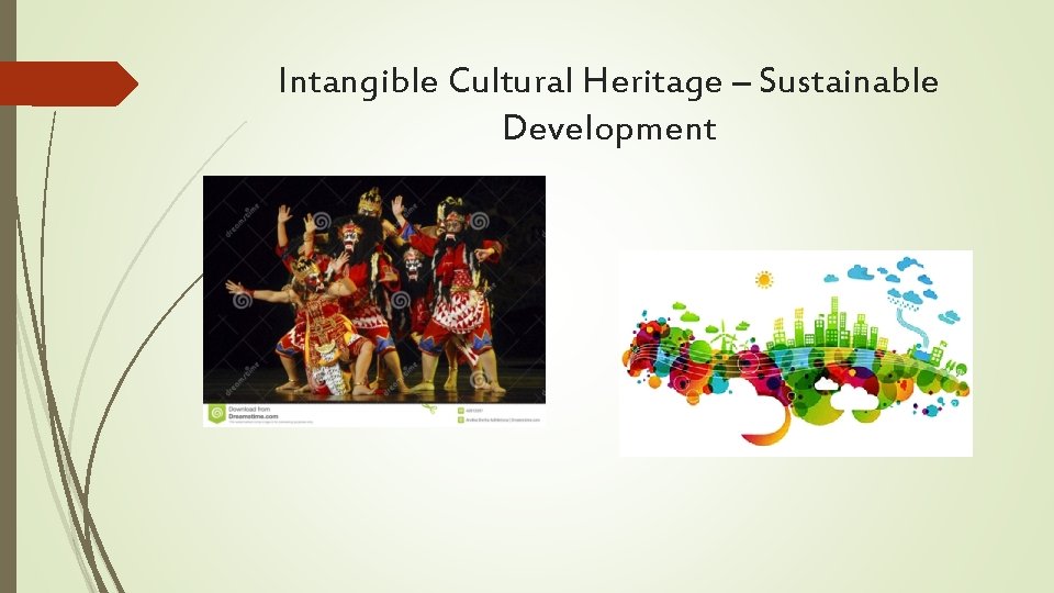 Intangible Cultural Heritage – Sustainable Development 