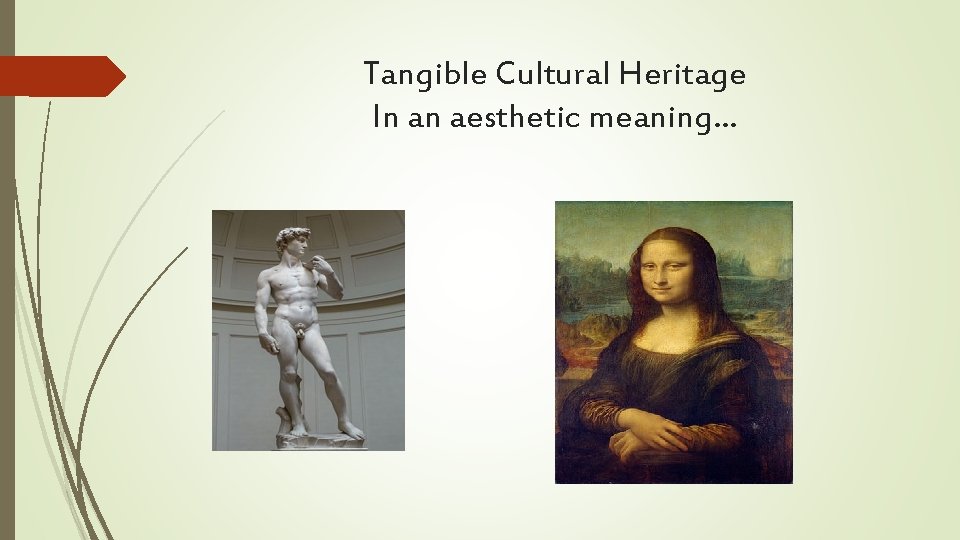 Tangible Cultural Heritage In an aesthetic meaning… 