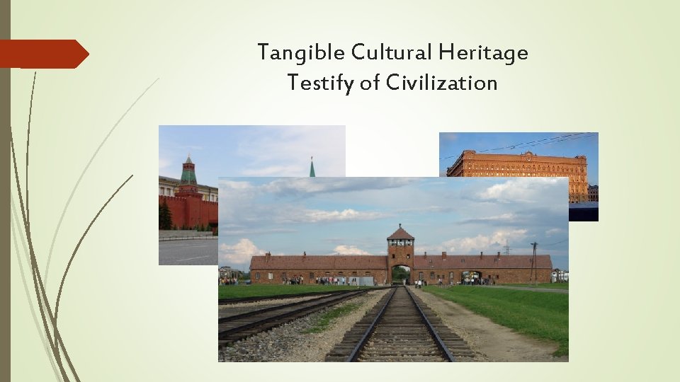 Tangible Cultural Heritage Testify of Civilization 
