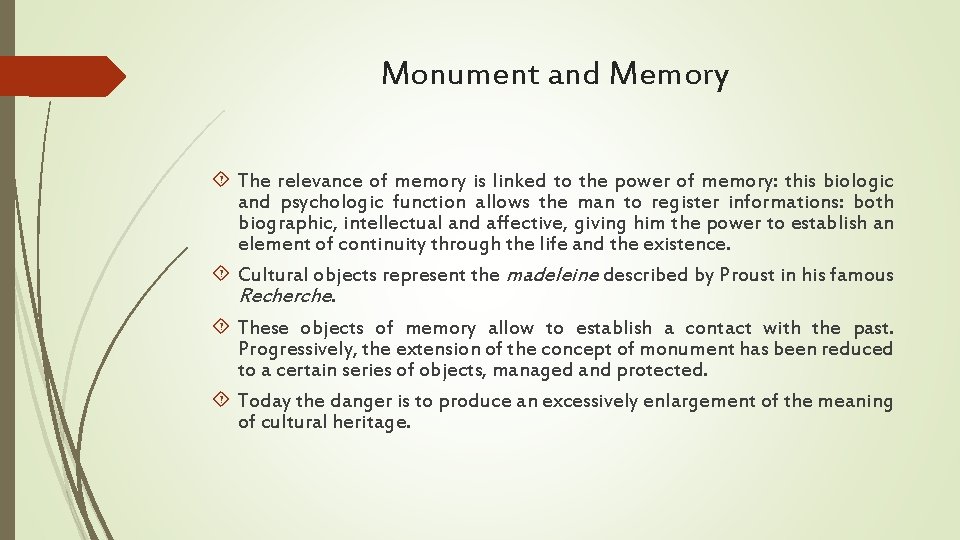 Monument and Memory The relevance of memory is linked to the power of memory: