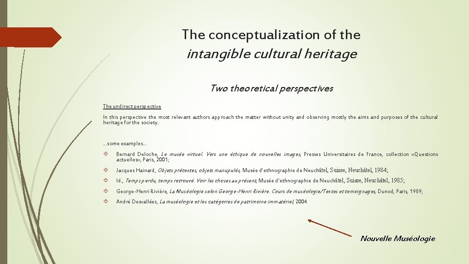 The conceptualization of the intangible cultural heritage Two theoretical perspectives The undirect perspective In