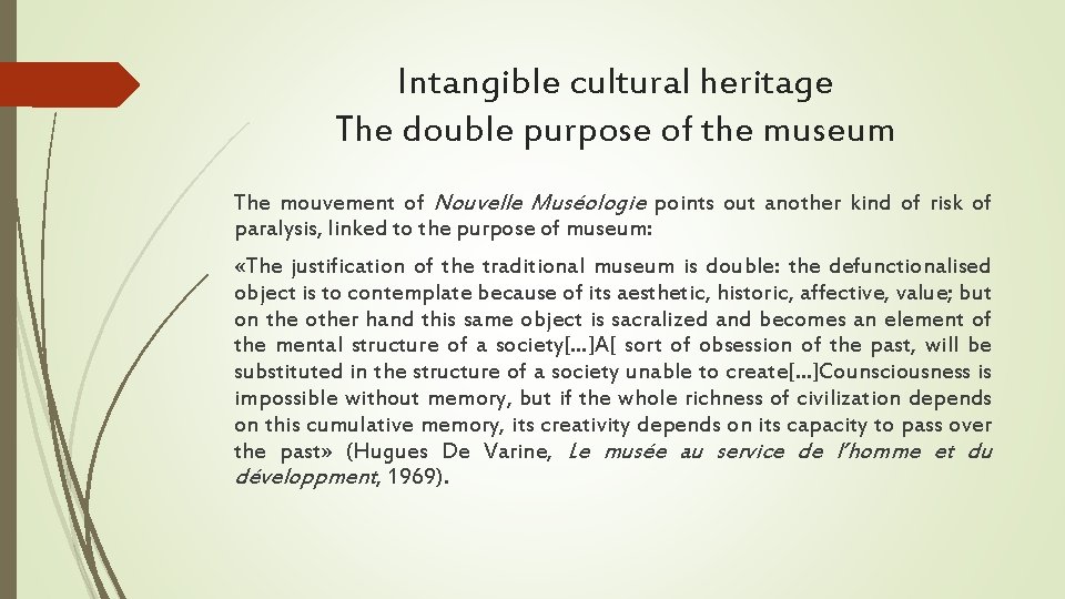 Intangible cultural heritage The double purpose of the museum The mouvement of Nouvelle Muséologie