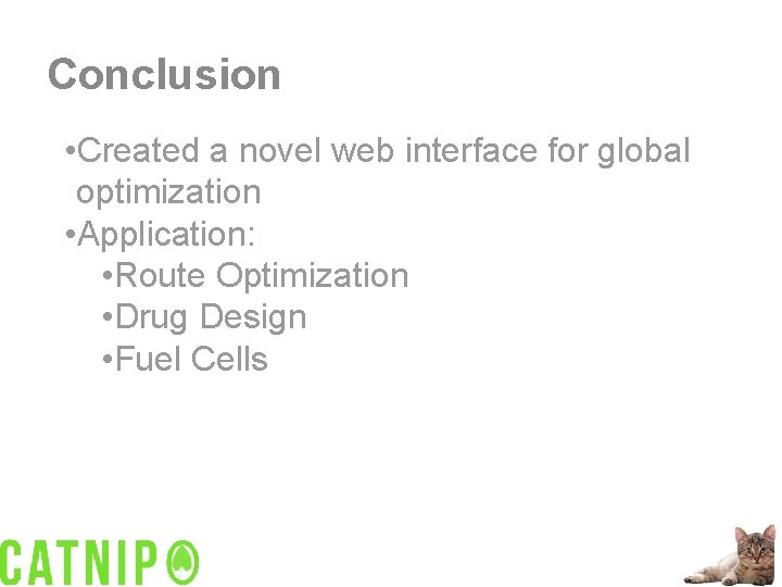 Conclusion • Created a novel web interface for global optimization • Application: • Route