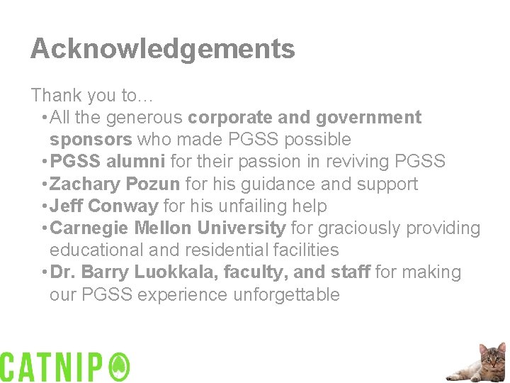 Acknowledgements Thank you to… • All the generous corporate and government sponsors who made