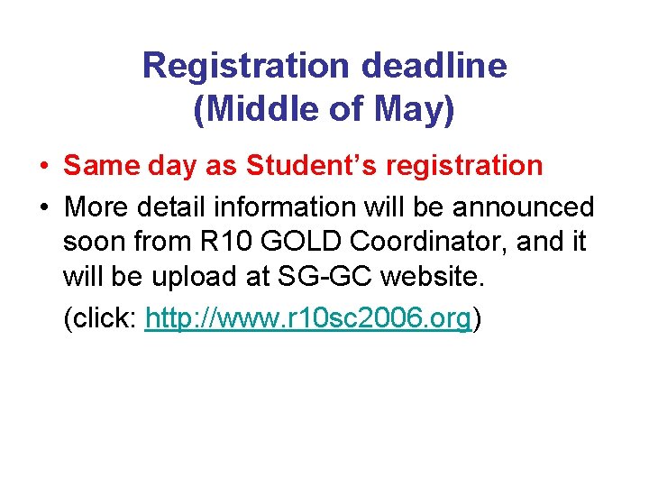 Registration deadline (Middle of May) • Same day as Student’s registration • More detail