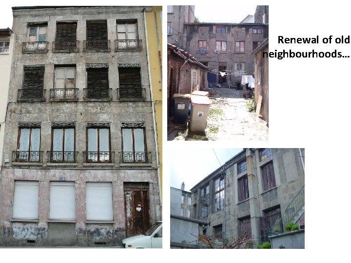 Renewal of old neighbourhoods… 