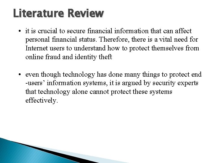 Literature Review • it is crucial to secure financial information that can affect personal