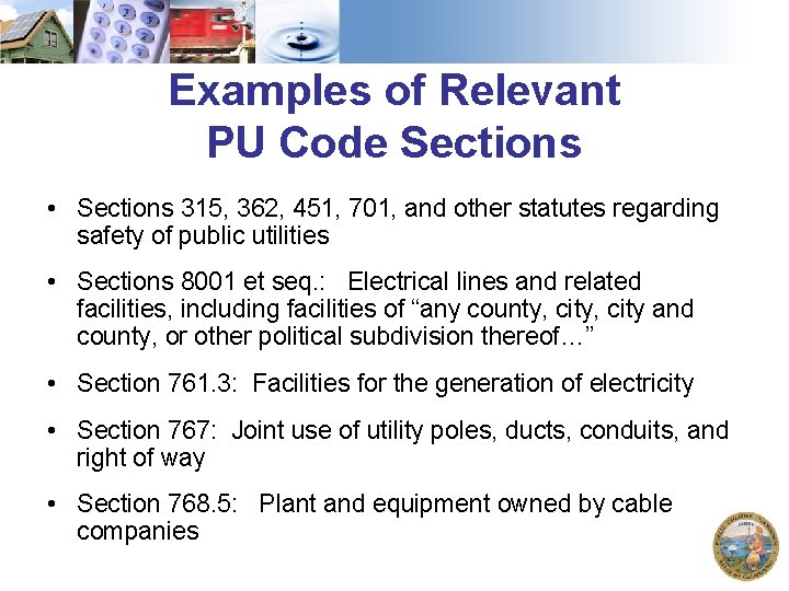 Examples of Relevant PU Code Sections • Sections 315, 362, 451, 701, and other