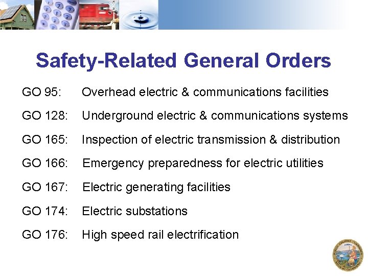 Safety-Related General Orders GO 95: Overhead electric & communications facilities GO 128: Underground electric