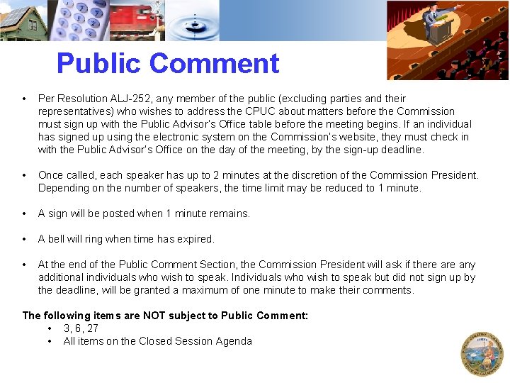 Public Comment • Per Resolution ALJ-252, any member of the public (excluding parties and