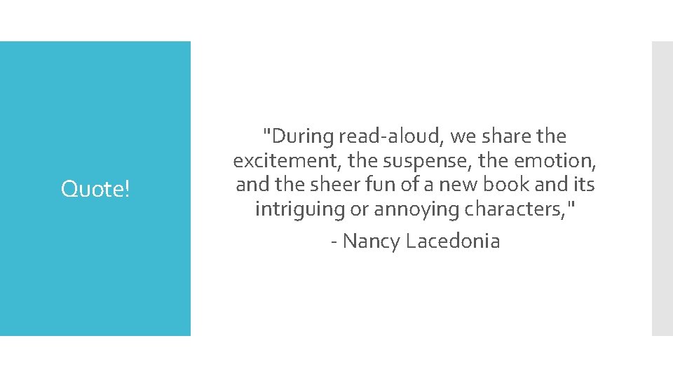 Quote! "During read-aloud, we share the excitement, the suspense, the emotion, and the sheer