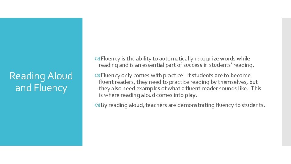  Fluency is the ability to automatically recognize words while reading and is an