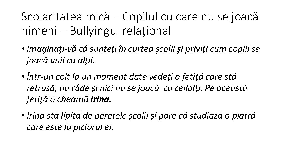 Scolaritatea mică – Copilul cu care nu se joacă nimeni – Bullyingul relațional •