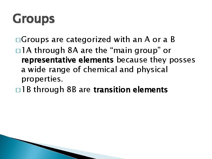 Groups � Groups are categorized with an A or a B � 1 A