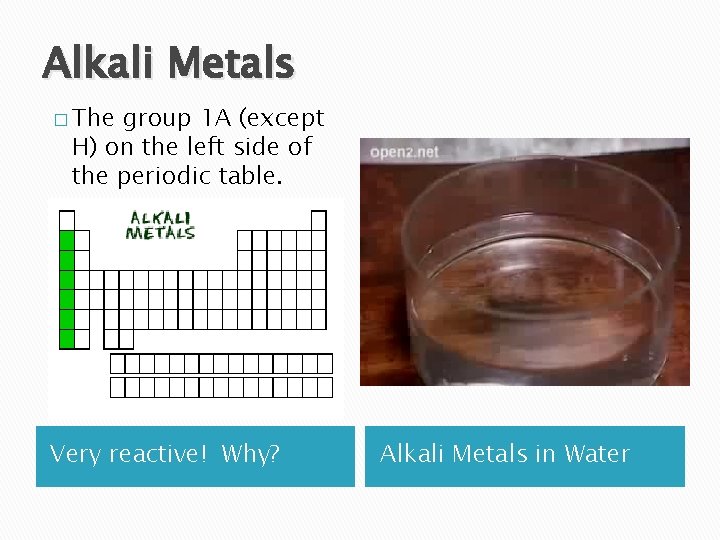 Alkali Metals � The group 1 A (except H) on the left side of