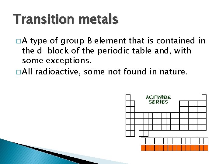 Transition metals �A type of group B element that is contained in the d-block