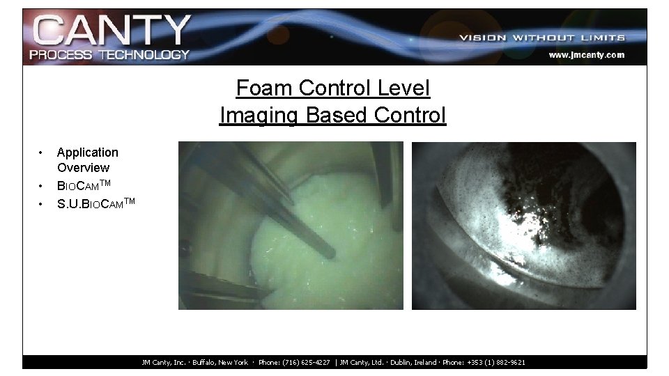 Foam Control Level Imaging Based Control • • • Application Overview BIOCAMTM S. U.