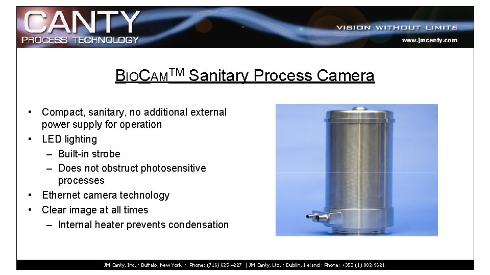 BIOCAMTM Sanitary Process Camera • Compact, sanitary, no additional external power supply for operation
