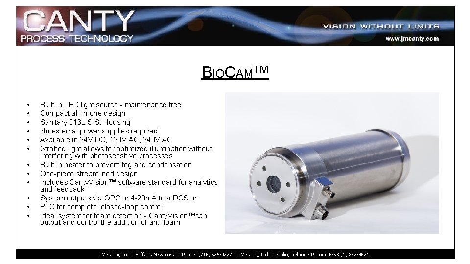 BIOCAMTM • • • Built in LED light source - maintenance free Compact all-in-one