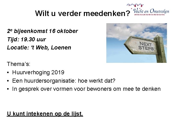 Wilt u verder meedenken? 2 e bijeenkomst 16 oktober Tijd: 19. 30 uur Locatie: