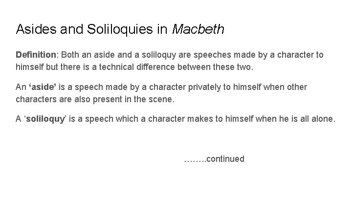 Asides and Soliloquies in Macbeth Definition: Both an aside and a soliloquy are speeches