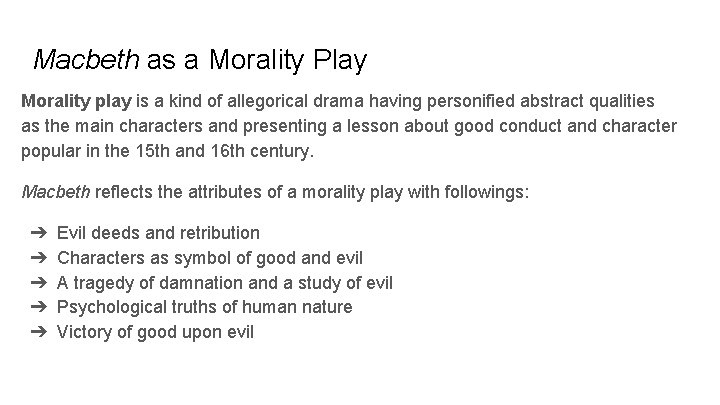 Macbeth as a Morality Play Morality play is a kind of allegorical drama having