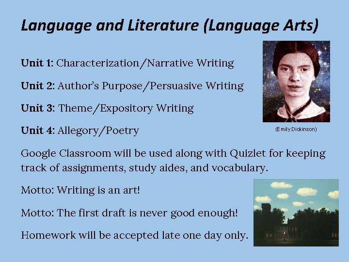 Language and Literature (Language Arts) Unit 1: Characterization/Narrative Writing Unit 2: Author’s Purpose/Persuasive Writing